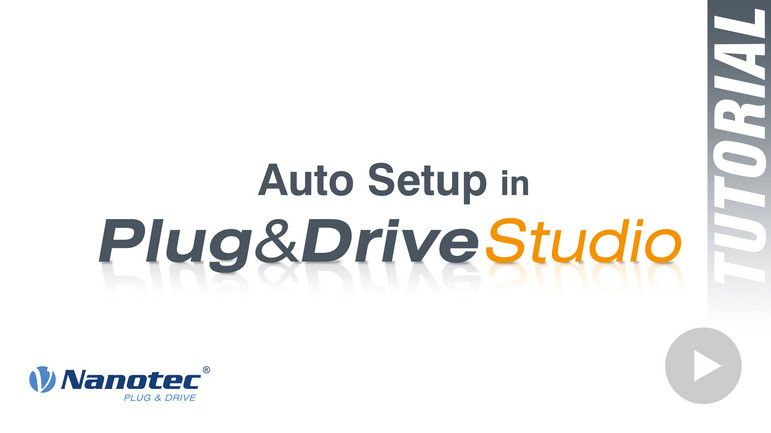 Inbetriebnahme von Nanotec-Motoren: Auto-Setup-Tutorial für "Plug & Drive Studio"